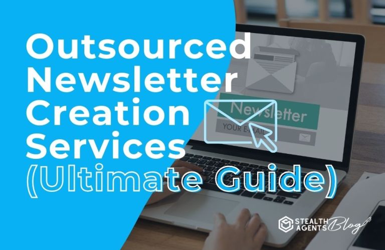 Outsourced Newsletter Creation Services (Ultimate Guide)