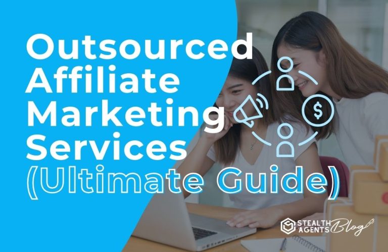 Outsourced Affiliate Marketing Services Ultimate Guide)