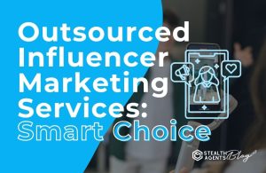 Outsourced Influencer Marketing Services : Smart Choice