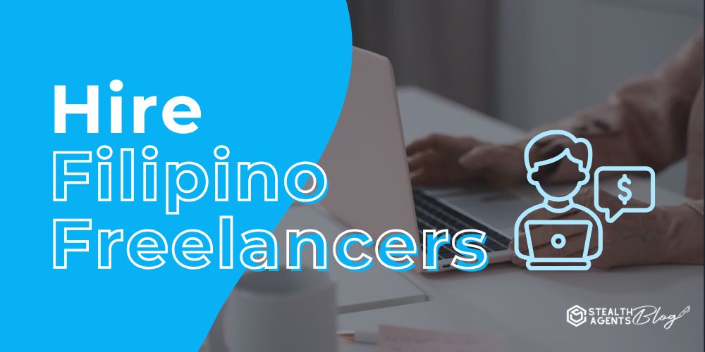 Hire Filipino Freelancers - Top Talent for Your Business