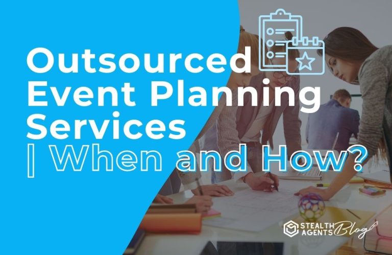 Outsourced Event Planning Services | When and How?