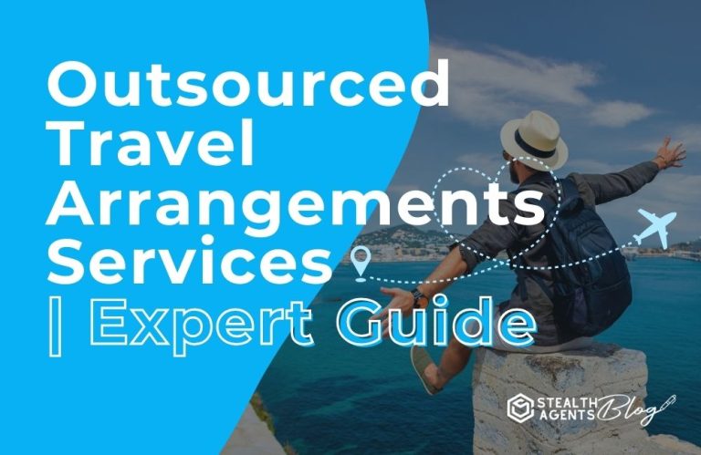 Outsourced Travel Arrangements Services | Expert Guide