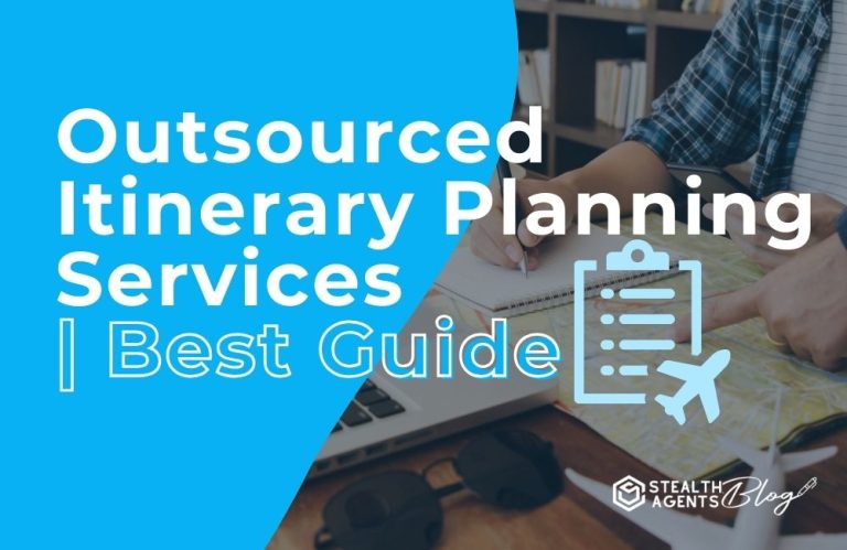 Outsourced Itinerary Planning Services | Best Guide