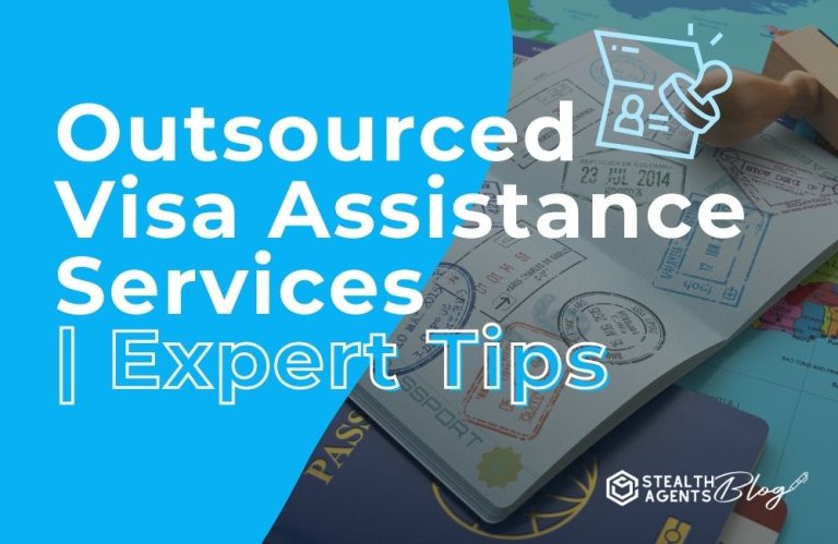 Outsourced Visa Assistance Services | Expert Tips