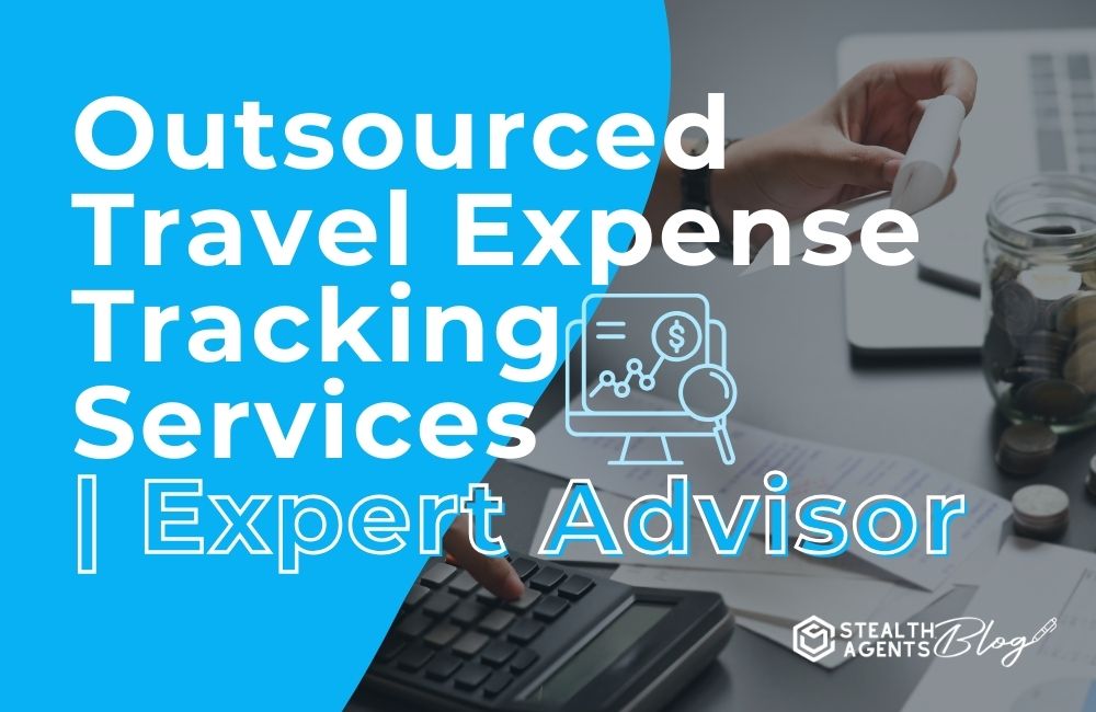 Outsourced Travel Expense Tracking Services | Expert Advisor