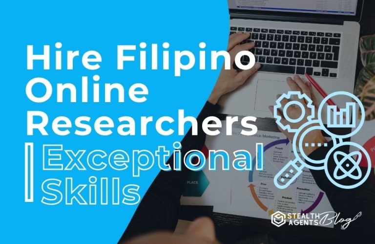 Hire Filipino Online Researchers | Exceptional Skills