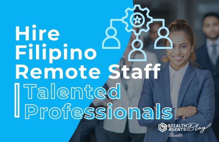 Hire Filipino Remote Staff | Talented Professionals