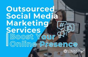 Outsourced Social Media Marketing Services | Boost Your Online Presence