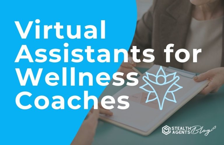 Virtual Assistants for Wellness Coaches