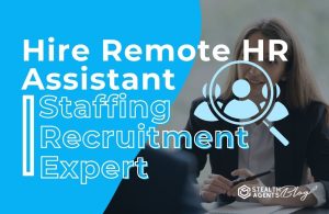 Hire Remote HR Assistant | Staffing Recruitment Expert