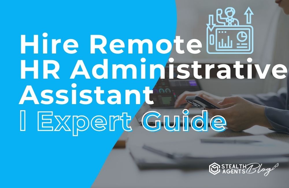 Hire Remote HR Administrative Assistant | Expert Guide