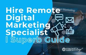 Hire Remote Digital Marketing Specialist | Superb Guide