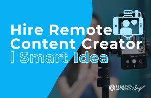 Hire Remote Content Creator | Smart Idea