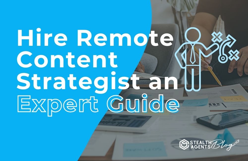 Hire Remote Content Strategist an Expert Guide