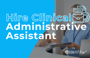 Hire Clinical Administrative Assistant