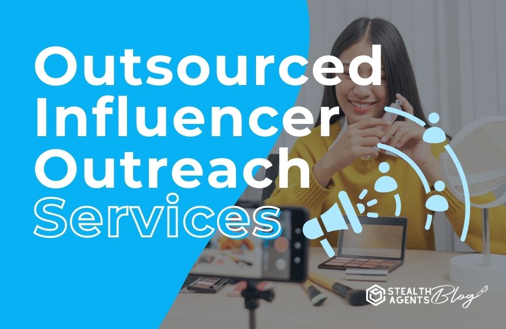 Outsourced Influencer Outreach Services