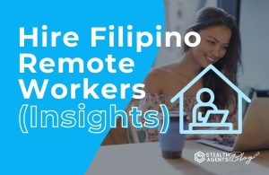 Hire Filipino Remote Workers (Insights)