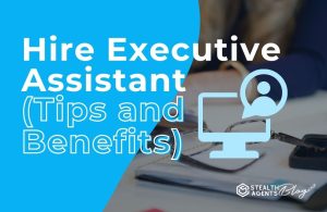 Hire Executive Assistant (Tips and Benefits)