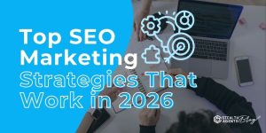 Top SEO Marketing Strategies That Work in 2026