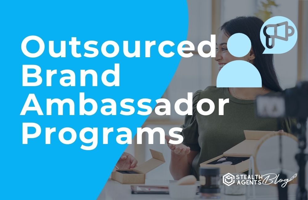 Outsourced Brand Ambassador Programs