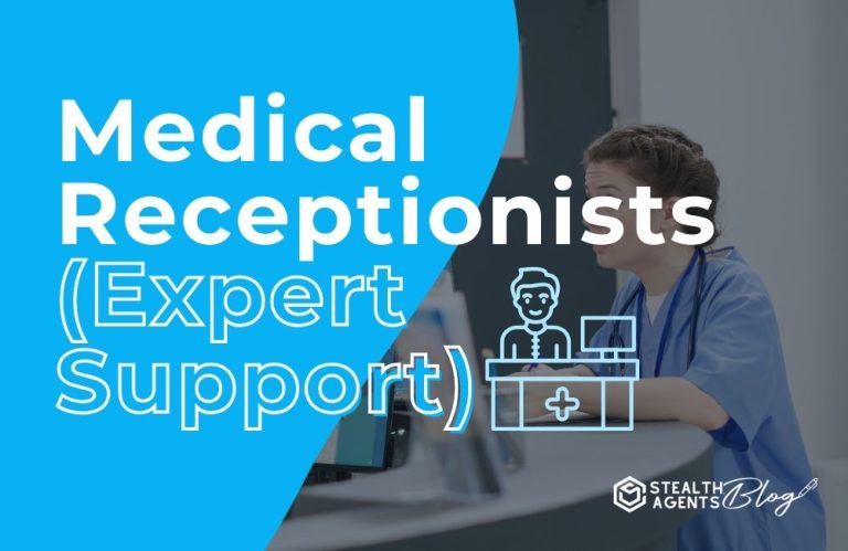 Medical Receptionists (Expert Support)