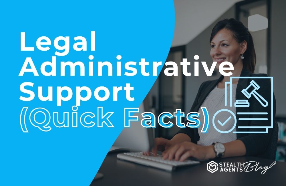 Legal Administrative Support (Quick Facts)