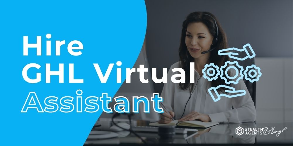 Hire GHL Virtual Assistant - Expert GoHighLevel Support 2026