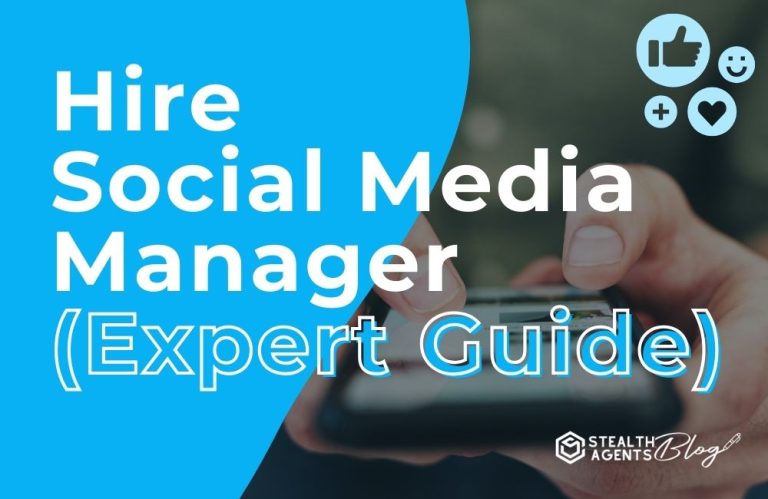 Hire Social Media Manager (Expert Guide)