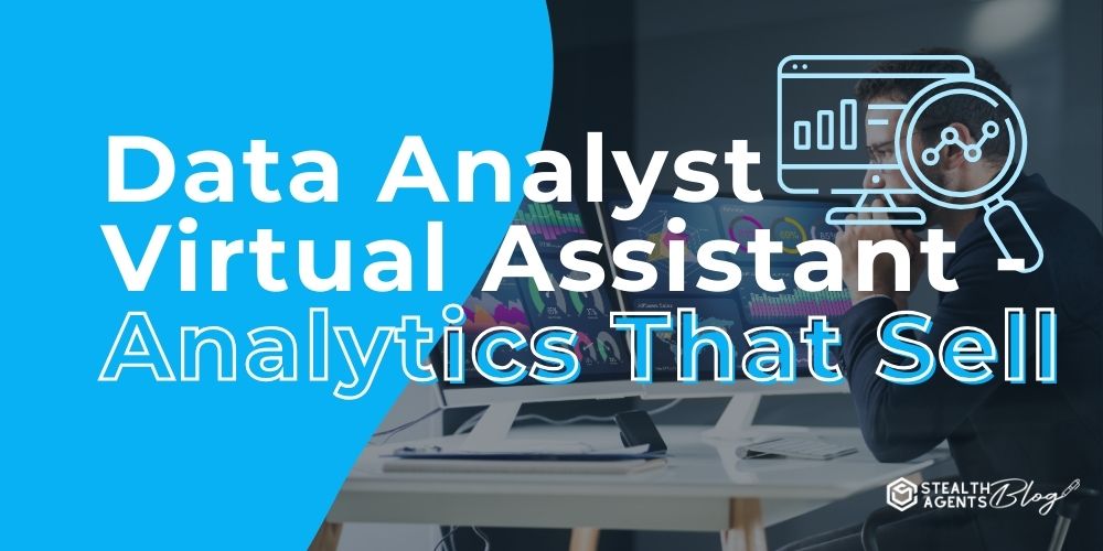 Data Analyst Virtual Assistant - Analytics That Sell