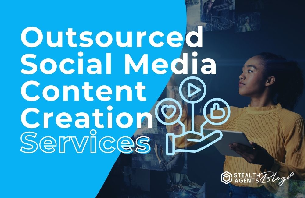 Outsourced Social Media Content Creation Services