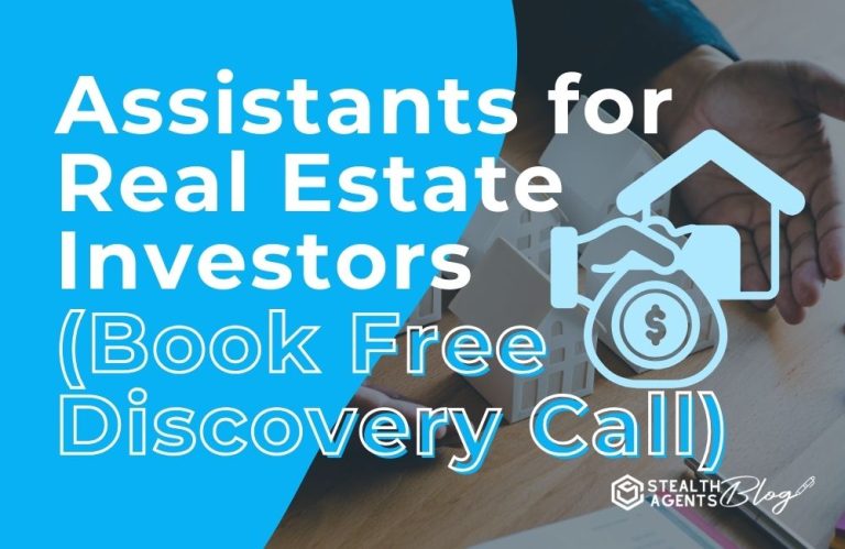 Assistants for Real Estate Investors (Book Free Discovery Call)