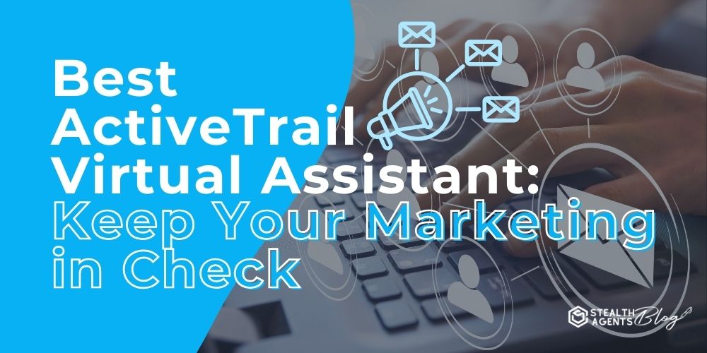 Best ActiveTrail Virtual Assistant: Keep Your Marketing in Check