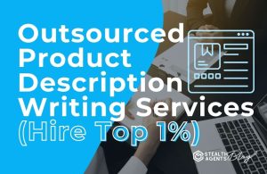 Outsourced Product Description Writing Services (Hire Top 1%)