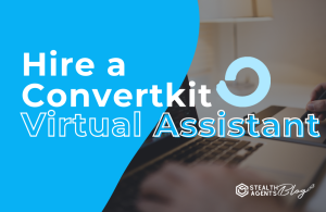 Hire a Convertkit Virtual Assistant