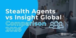 Stealth Agents vs Insight Global Comparison 2026