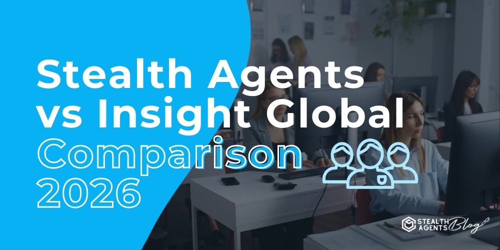 Stealth Agents vs Insight Global Comparison 2026