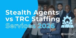 Stealth Agents vs TRC Staffing Services 2026
