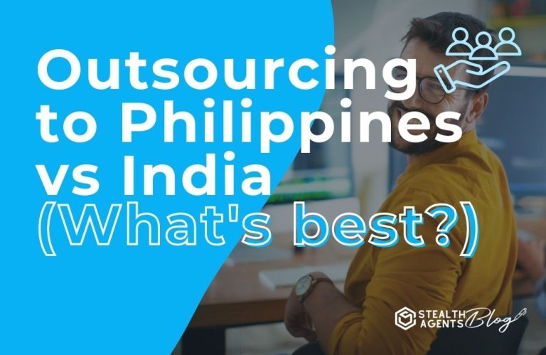 Outsourcing to Philippines vs India ( What's best?)