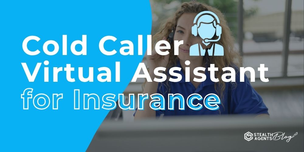 Cold Caller Virtual Assistant for Insurance