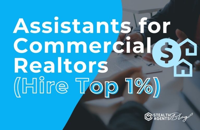 Assistants for Commercial Realtors (Hire Top 1%)