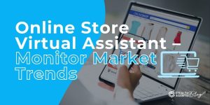 Online Store Virtual Assistant - Monitor Market Trends