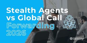 Stealth Agents vs Global Call Forwarding 2026