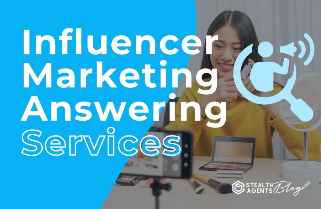 Influencer Marketing Answering Services