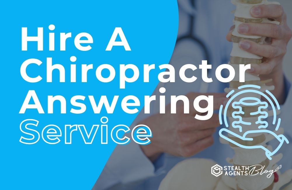 Hire A Chiropractor Answering Service