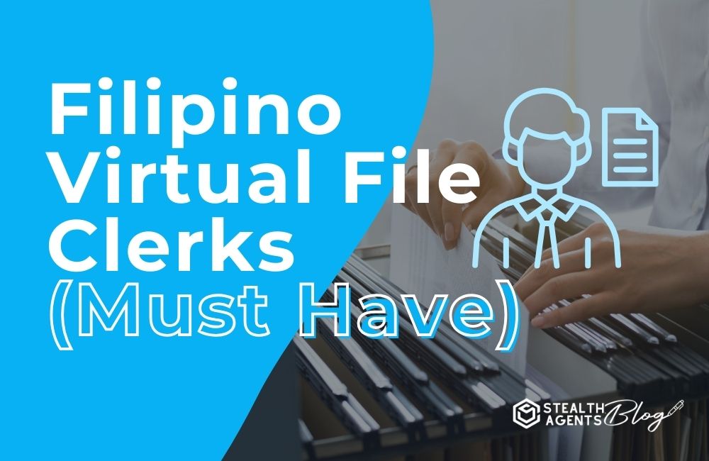 Filipino Virtual File Clerks (Must Have)