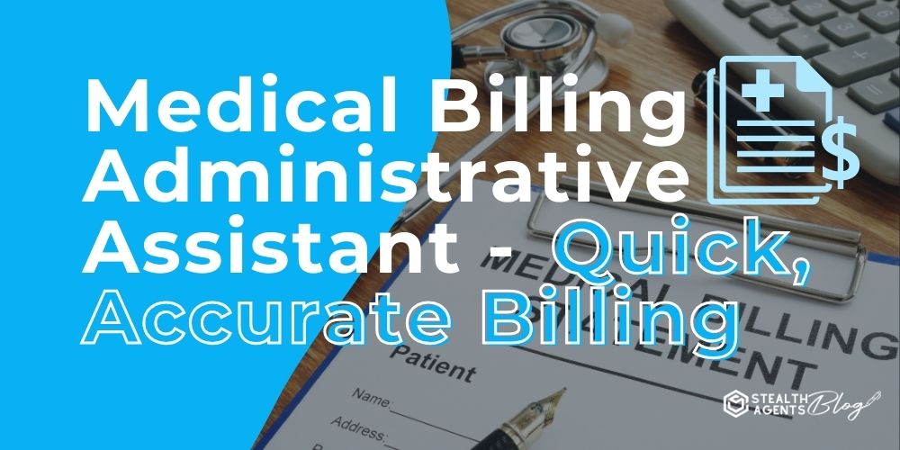 Medical Billing Administrative Assistant - Quick, Accurate Billing