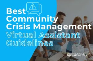 Best Community Crisis Management Virtual Assistant Guidelines