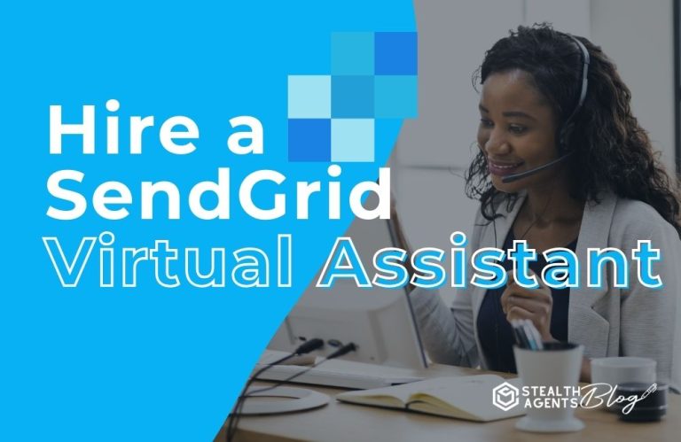 Hire a SendGrid Virtual Assistant