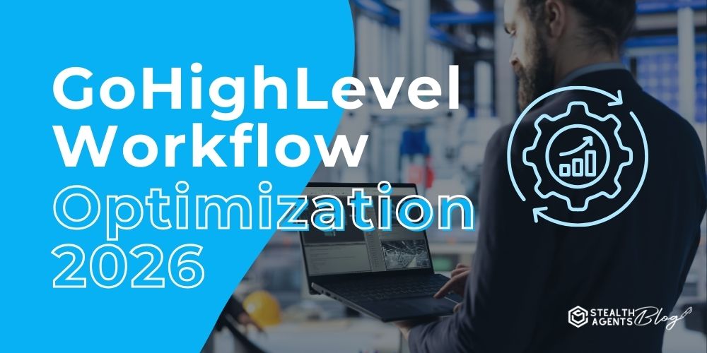 GoHighLevel Workflow Optimization 2026