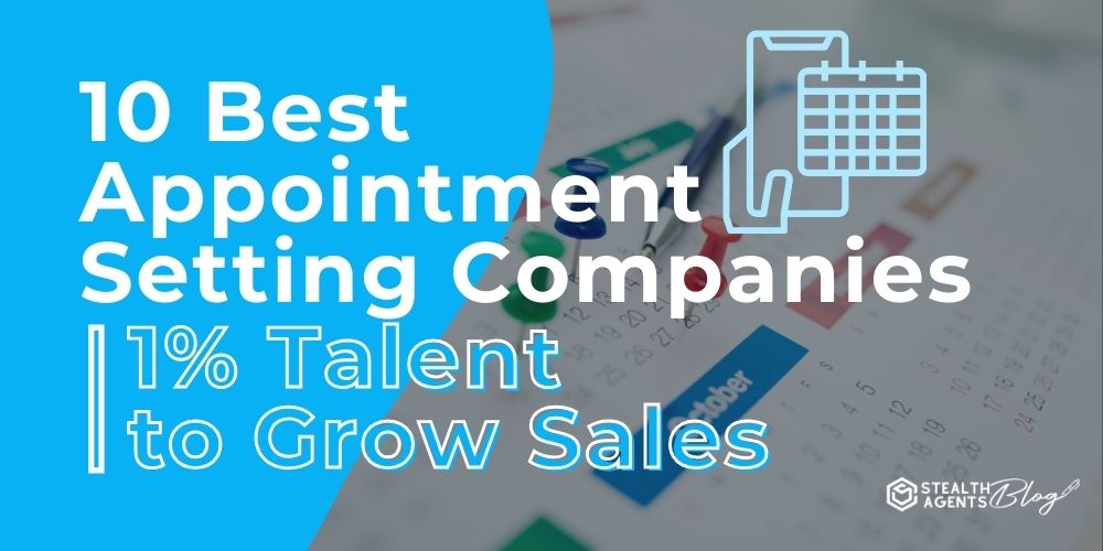 10 Best Appointment Setting Companies | 1% Talent to Grow Sales